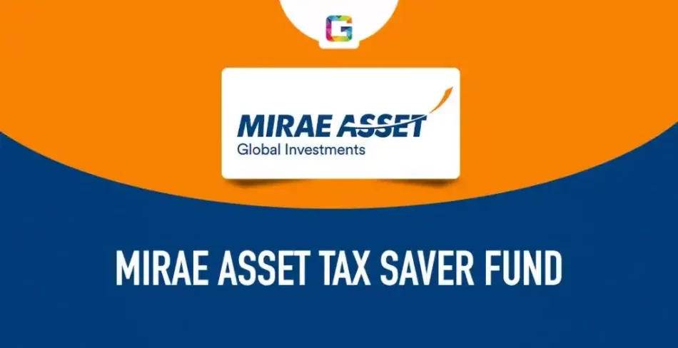 Mirae Asset Tax Saver Fund